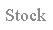 Stock